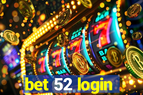 bet 52 login